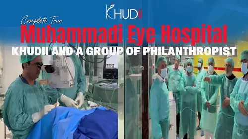 muhammadi eye hospital complete tour philanthropist visit